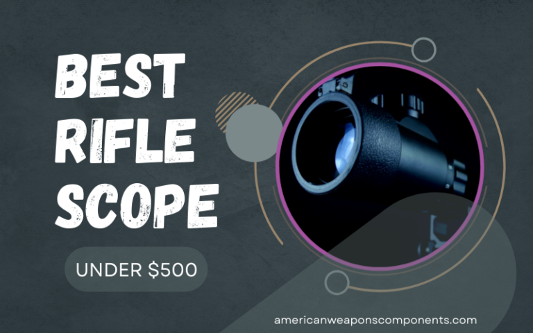 Best Rifle Scope Under $500
