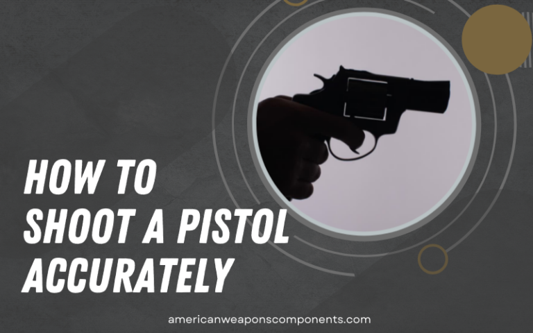 Basics of How To Shoot A Pistol