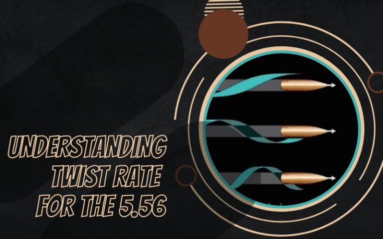 Understanding Twist Rate for the 5.56